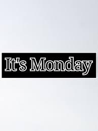 It’s Monday (again!?)