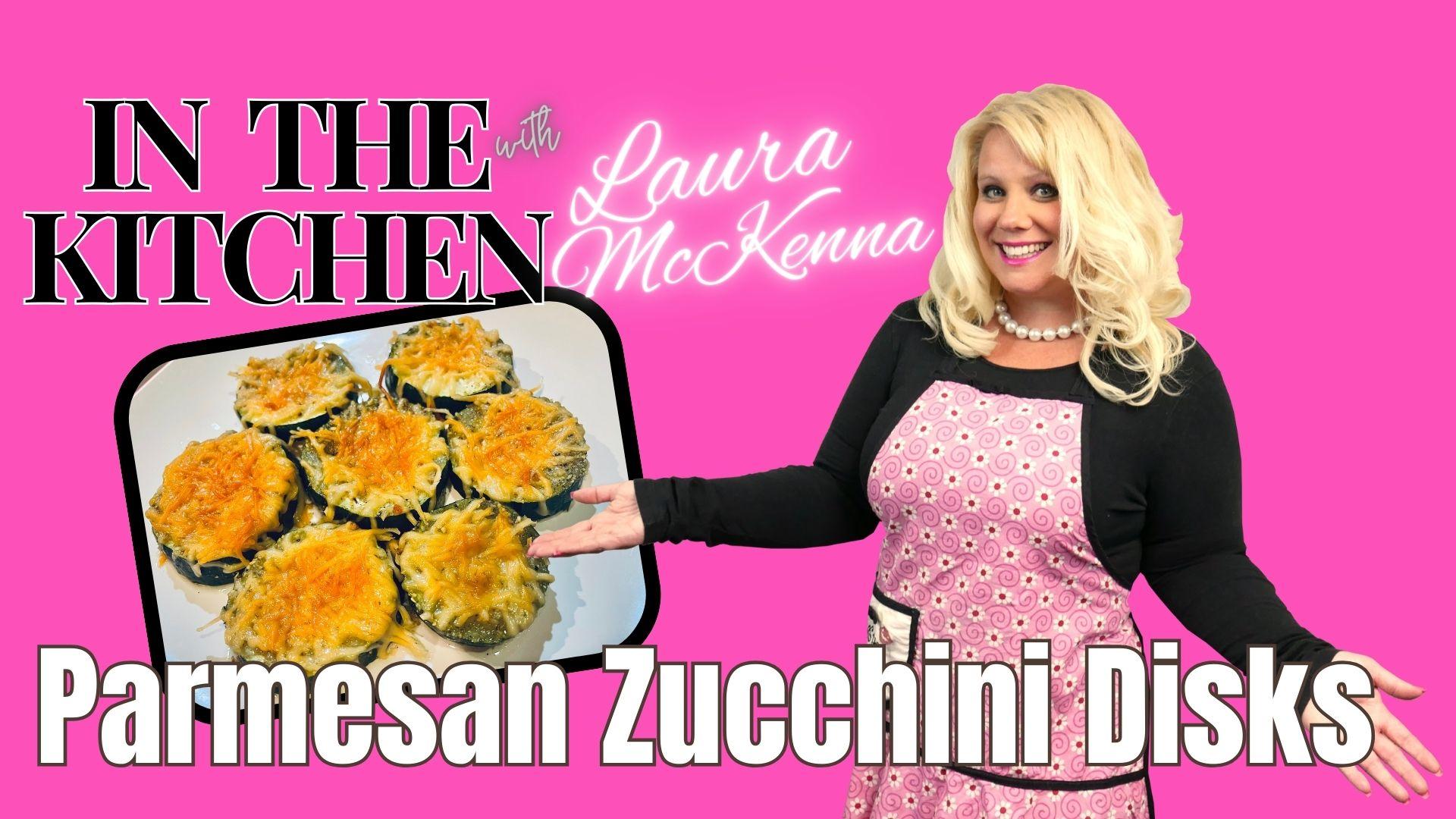 Recipe: Laura McKenna’s Parmesan Zucchini Disks