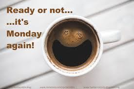 It’s Monday, again!